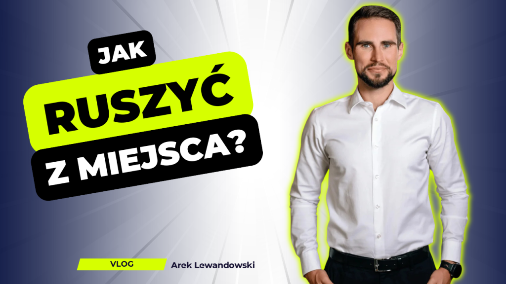 Jak przestać się bać i ruszyć z miejsca?